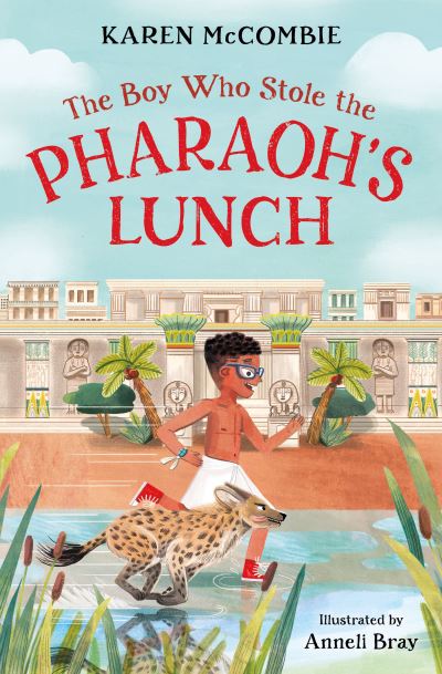 The boy who stole the pharaoh's lunch The boy who stole the pharaoh's lunch