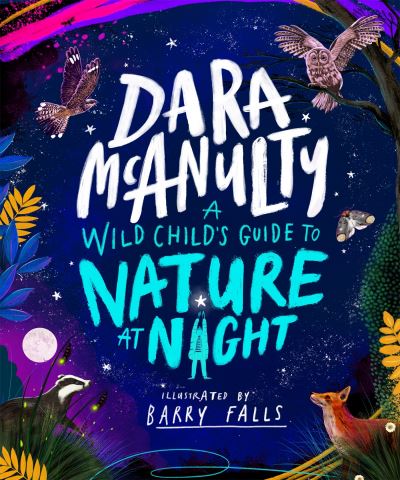 A wild child's guide to nature at night