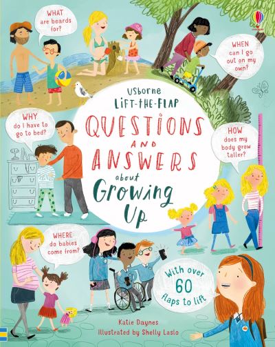 Usborne lift-the-flap questions and answers about growing up Usborne lift-the-flap questions and answers about growing up