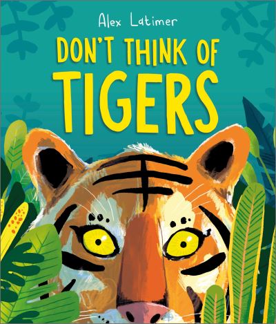 Don't think of tigers