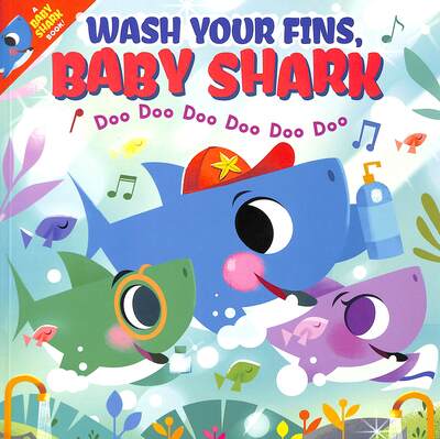Wash your fins, Baby Shark! Wash your fins, Baby Shark!