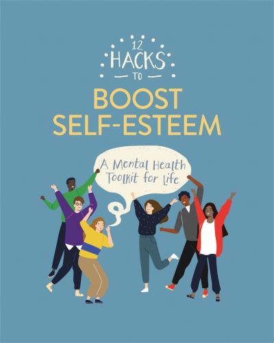 12 hacks to boost self-esteem 12 hacks to boost self-esteem