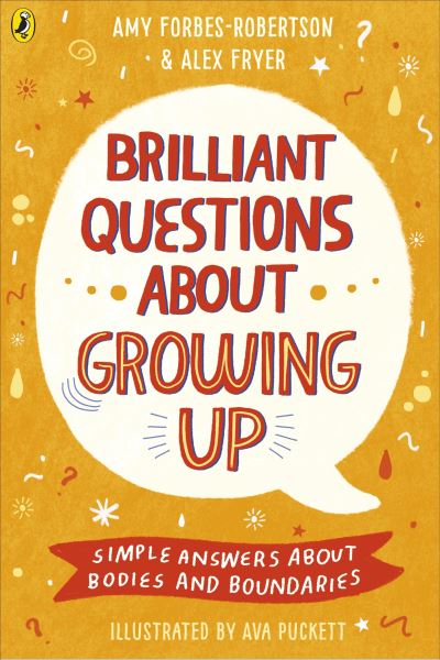 Brilliant questions about growing up Brilliant questions about growing up